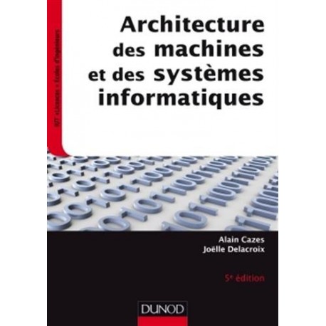 Architecture des machines et des systèmes informatiques - 5e éd.